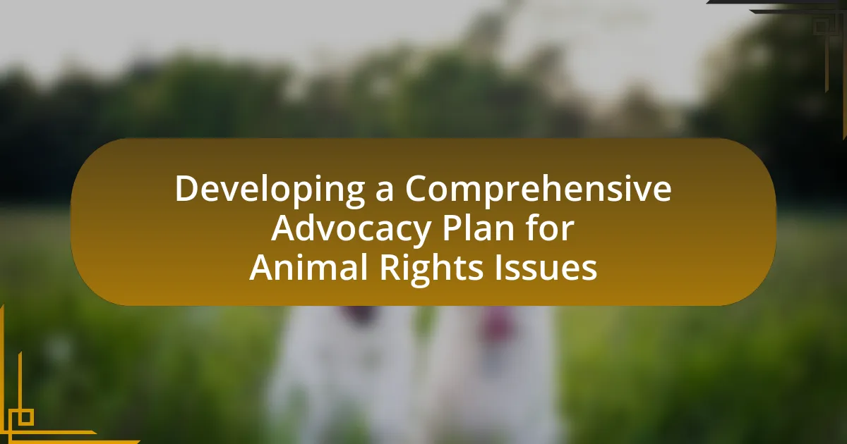Developing a Comprehensive Advocacy Plan for Animal Rights Issues