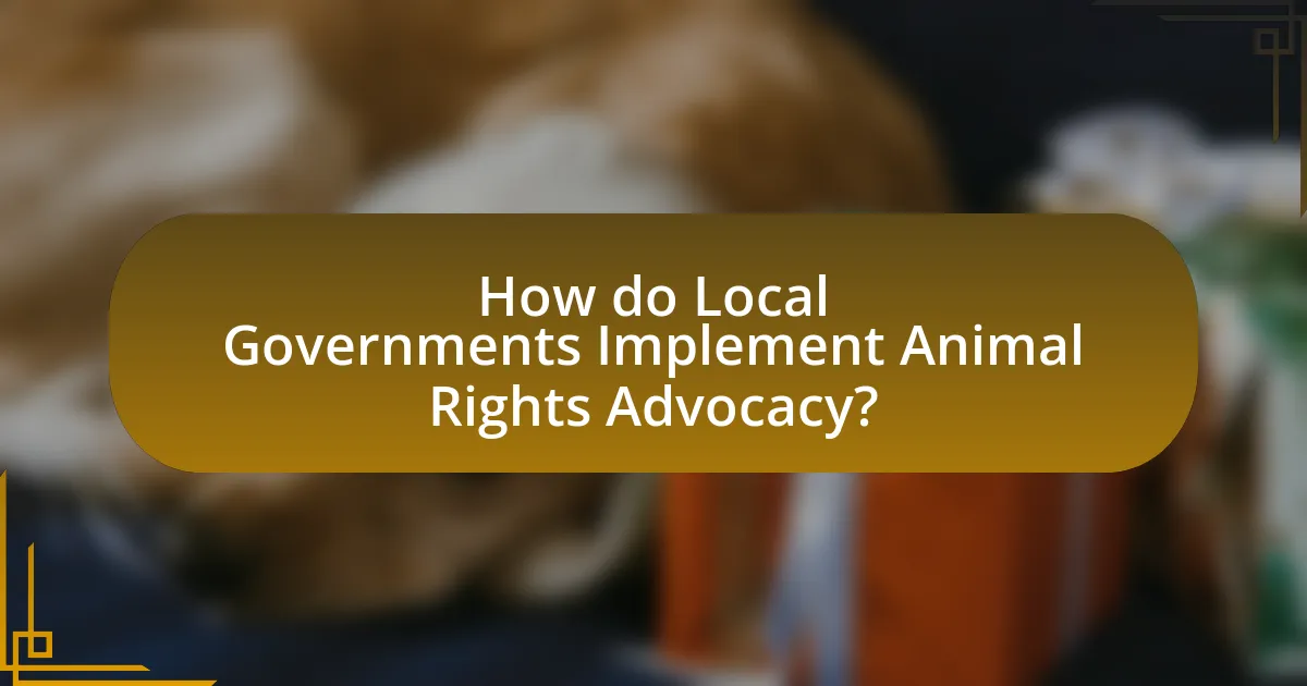 How do Local Governments Implement Animal Rights Advocacy?
