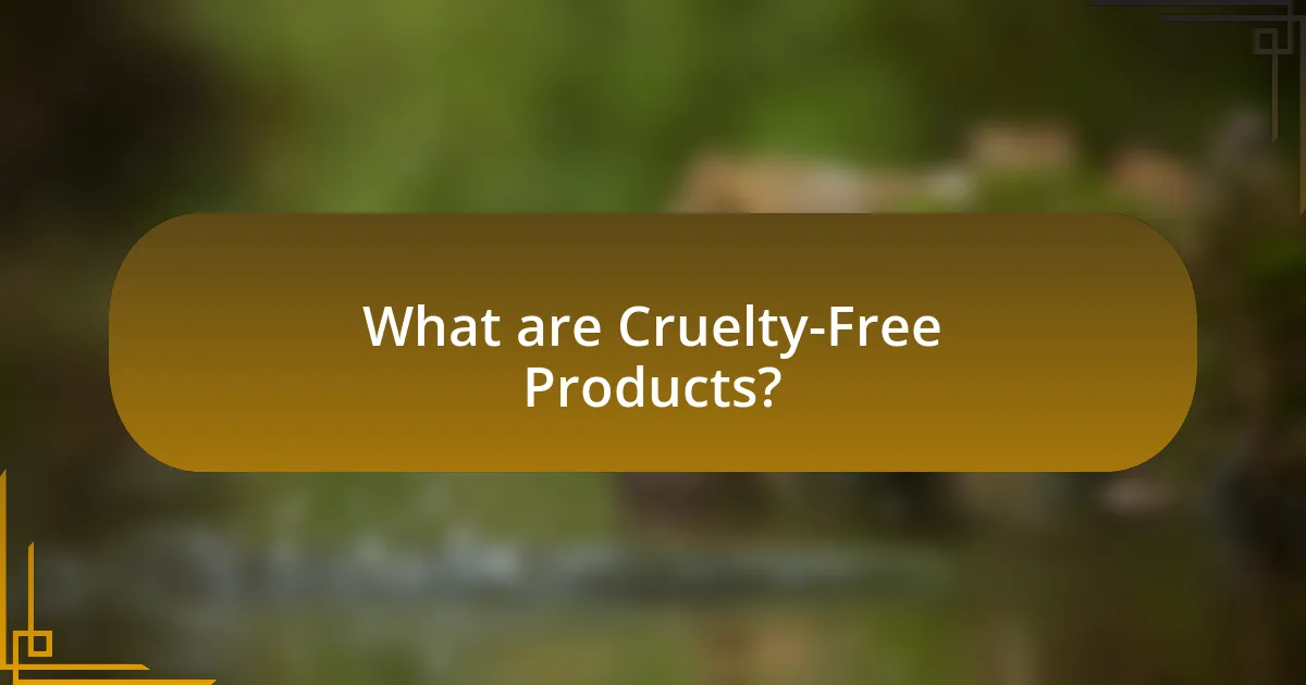 What are Cruelty-Free Products?